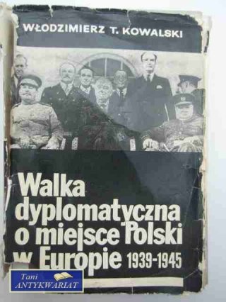 WALKA DYPLOMATYCZNA O MIEJSCE POLSKI W EUROPIE
