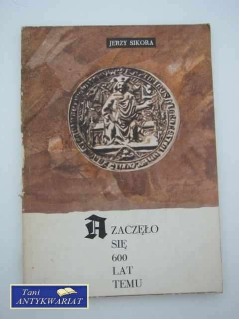 ZACZĘŁO SIĘ 600 LAT TEMU