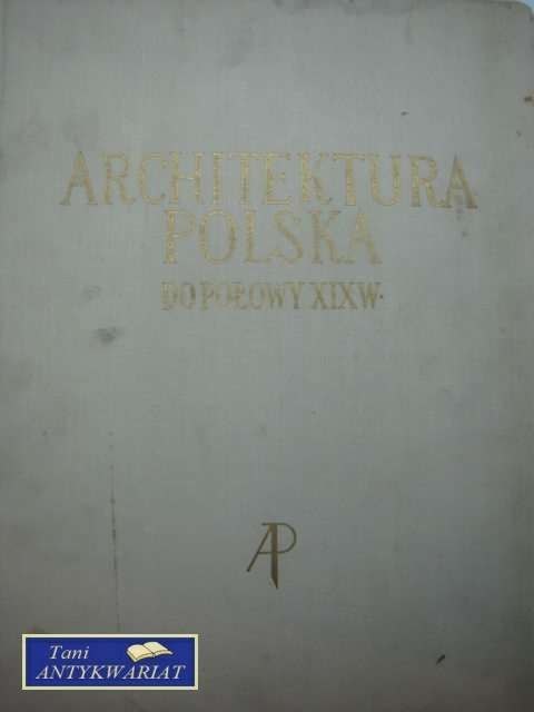 ARCHITEKTURA POLSKA DO POŁOWY XIXW