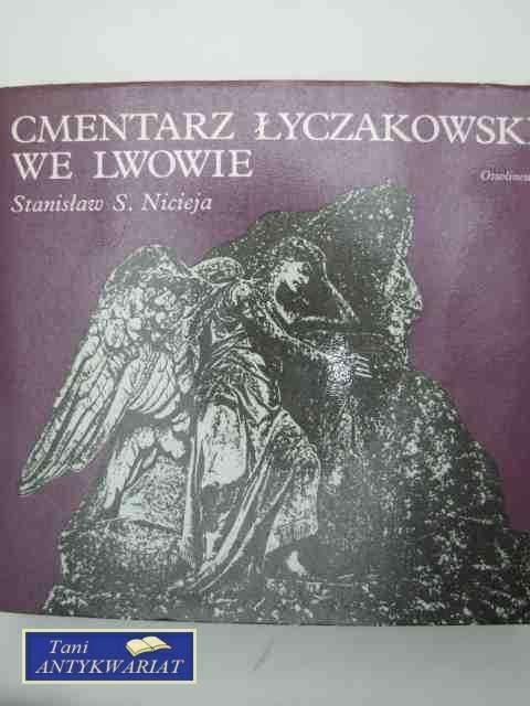 CMENTARZ ŁYCZAKOWSKI WE LWOWIE CMENTARZ ŁYCZAKOWSKI WE LWOWIE
