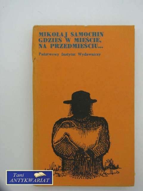 GDZIEŚ W MIEŚCIE, NA PRZEDMIEŚCIU...