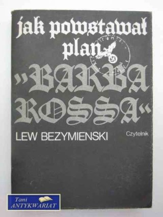 JAK POWSTAWAŁ PLAN BARBA ROSSA