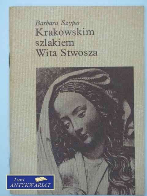 KRAKOWSKIM SZLAKIEM WITA STWOSZA