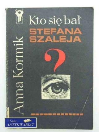 KTO SIĘ BAŁ STEFANA SZALEJA