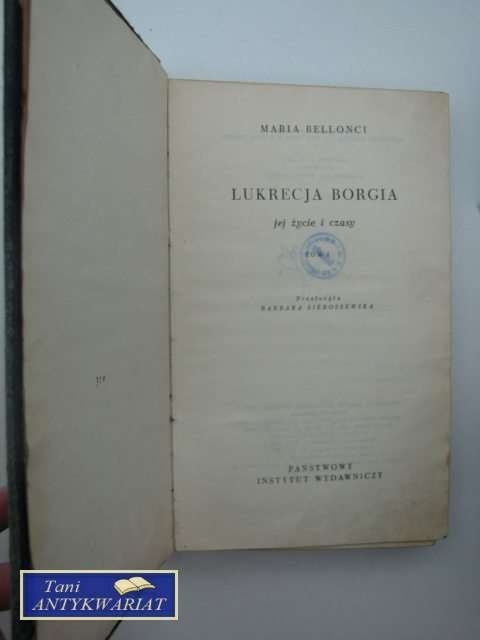 LUKRECJA BORGIA JEJ ŻYCIE I CZASY