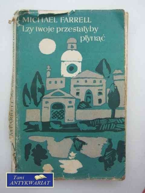 ŁZY TWOJE PRZESTAŁYBY PŁYNĄĆ TOM I