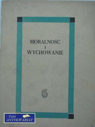 MORALNOŚĆ I WYCHOWANIE