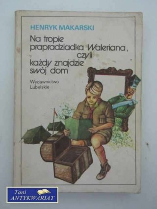 NA TROPIE PRAPRADZIADKA WALERIANA
