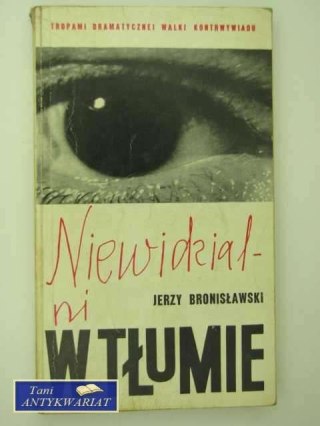 NIEWIDZIALNI W TŁUMIE