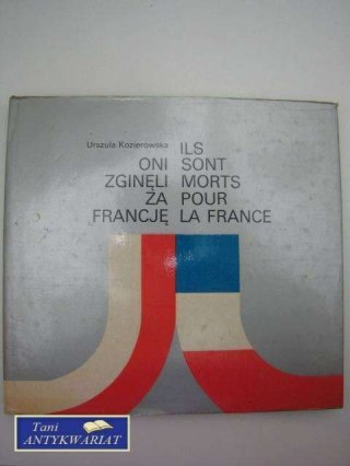 ONI ZGINĘLI ZA FRANCJĘ