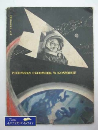 PIERWSZY CZŁOWIEK W KOSMOSIE