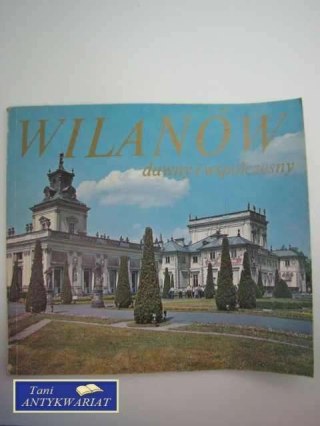 WILANÓW DAWNY I WSPÓŁCZESNY