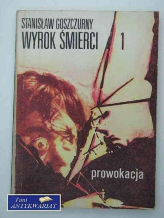WYROK ŚMIERCI I PROWOKACJA