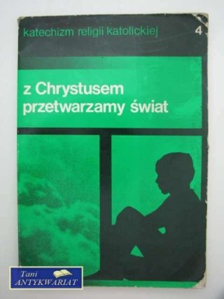 Z CHRYSTUSEM PRZETWARZAMY ŚWIAT