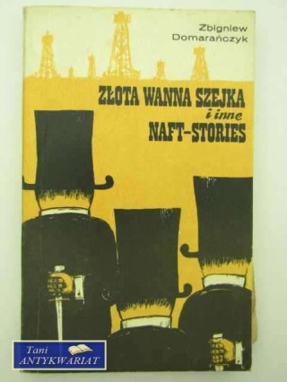ZŁOTA WANNA SZEJKA I INNE NAFT-STORIES
