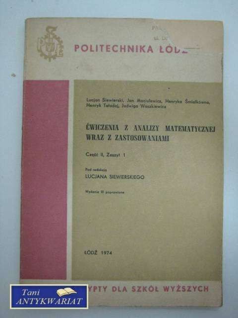 ĆWICZENIA Z ANALIZY MATEMATYCZNEJ WRAZ Z ZASTOSOWANIAMI