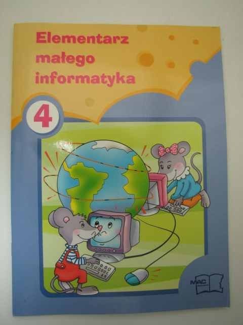 ELEMENTARZ MAŁEGO INFORMATYKA, CZ.4