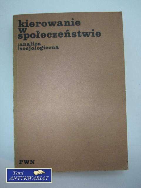 KIEROWANIE W SPOŁECZEŃSTWIE. ANALIZA SOCJOLOGII.