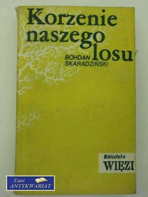 KORZENIE NASZEGO LOSU