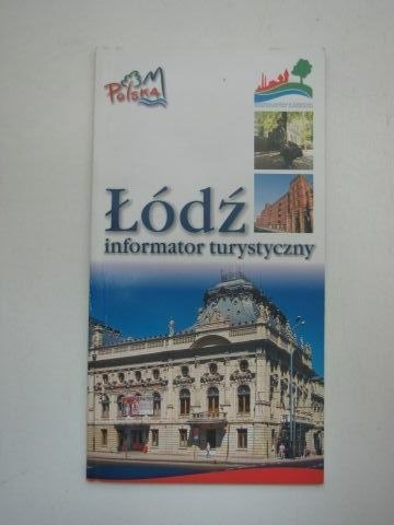 ŁÓDŹ-INFORMATOR TURYSTYCZNY