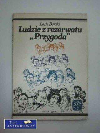LUDZIE Z REZERWATU "PRZYGODA"