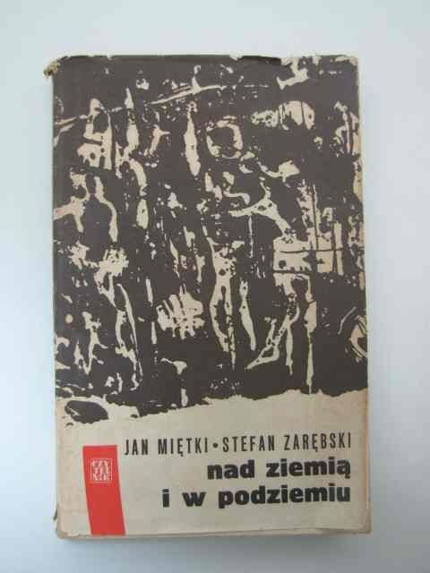 NAD ZIEMIĄ I W PODZIEMIU