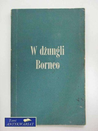 W DŻUNGLI BORNEO