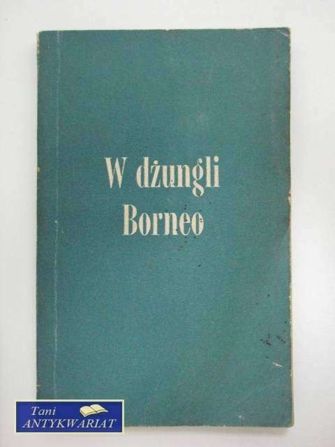 W DŻUNGLI BORNEO