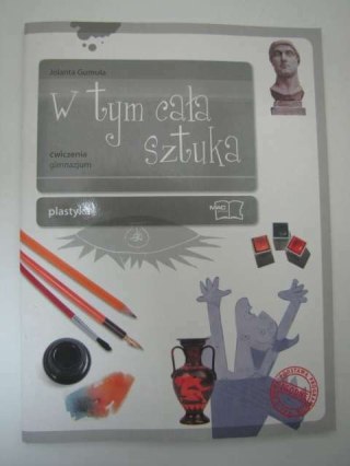 W TYM CAŁA SZTUKA, ĆWICZENIA GIMNAZJUM