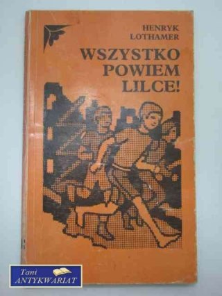 WSZYSTKO POWIEM LILCE!