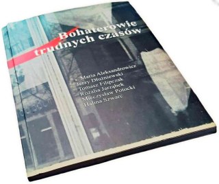 BOHATEROWIE TRUDNYCH CZASÓW zbiór 4