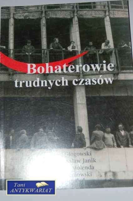 BOHATEROWIE TRUDNYCH CZASÓW