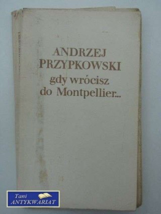 GDY WRÓCISZ DO MONTPELLIER...