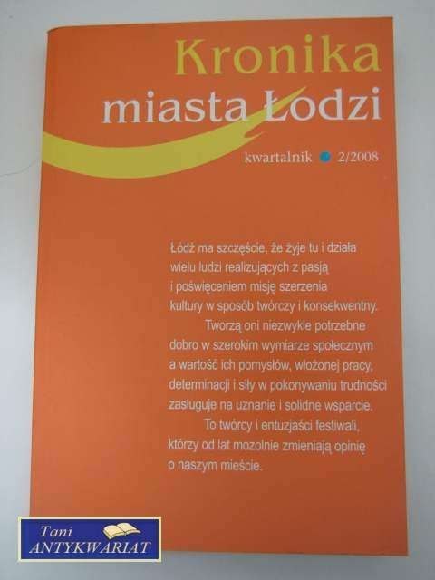 KRONIKA MIASTA ŁODZI 2/2008 KRONIKA MIASTA ŁODZI 2/2008