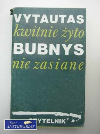 KWITNIE ŻYTO NIE ZASIANE