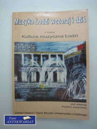 MUZYKA ŁODZI WCZORAJ I DZIŚ