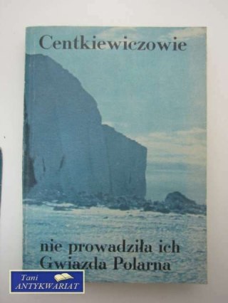 NIE PROWADZIŁA ICH GWIAZDA POLARNA