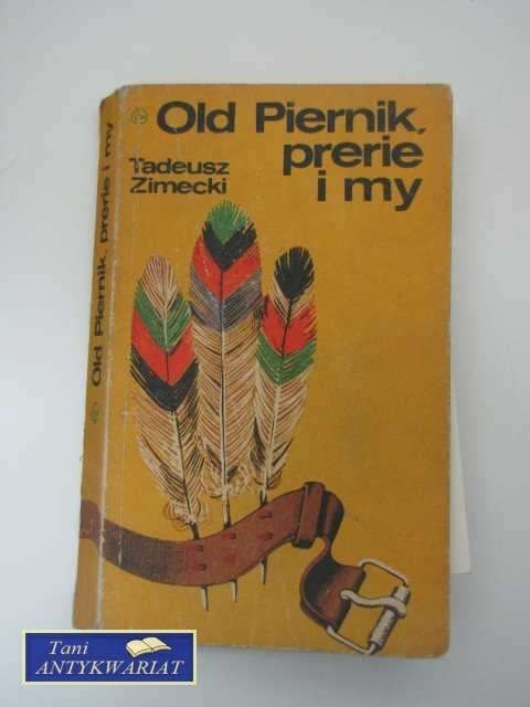 OLD PIERNIK, PRERIE I MY OLD PIERNIK, PRERIE I MY