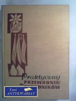 PRAKTYCZNY PRZEWODNIK DLA OGRODNIKÓW