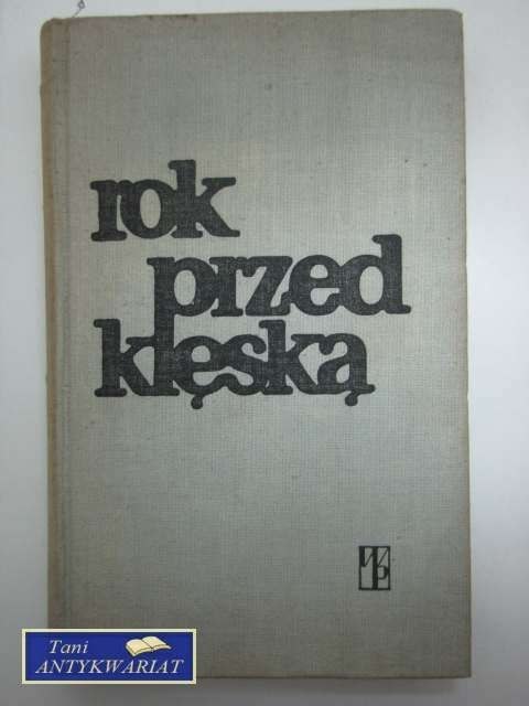 ROK PRZED KLĘSKĄ