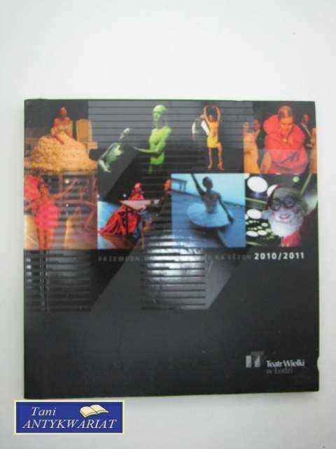 TEATR WIELKI W ŁODZI PRZEWODNIK REPERTUAROWY 2010/2011