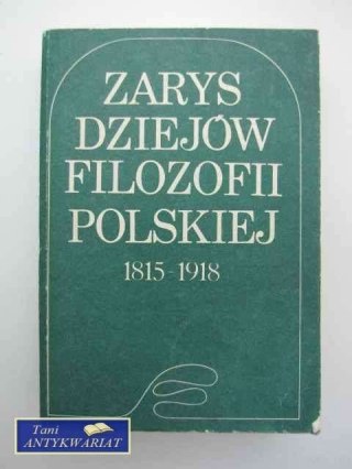 ZARYS DZIEJÓW FILOZOFII POLSKIEJ 1815-1918