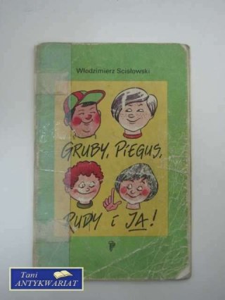 GRUBY, PIEGUS, RUDY I JA!