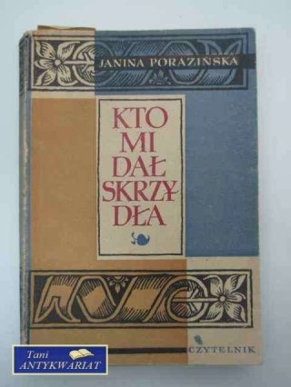 KTO DŁ MI SKRZYDŁA