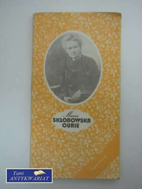 MARIA SKŁODOWSKA CURIE