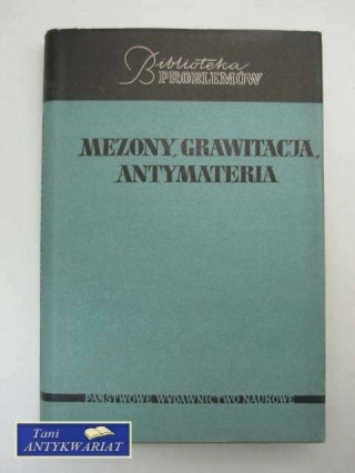 MEZONY, GRAWITACJA, ANTYMATERIA TOM 58