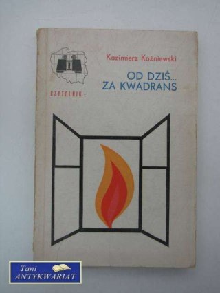 OD DZIŚ ZA KWADRANS