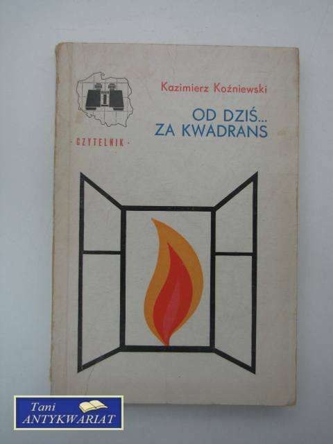 OD DZIŚ ZA KWADRANS