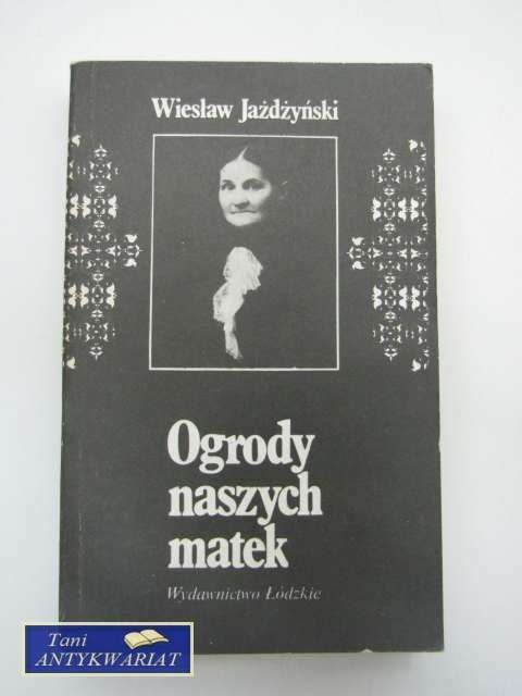 OGRODY NASZYCH MATEK