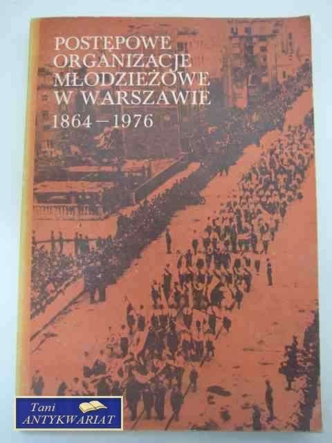 POSTĘPOWE ORGANIZACJE MŁODZIEŻOWE W WARSZAWIE 1964-76
